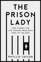 The Prison Lady (True Stories and Life Lessons from Both Sides of the Bars) by Phyllis Taylor, 9781989555972