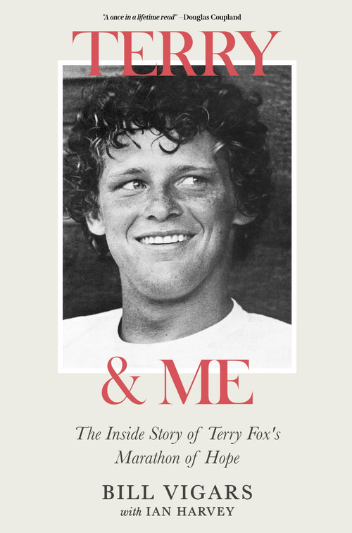 Terry & Me (The Inside Story of Terry Fox's Marathon of Hope) by Bill Vigars, 9781990823312