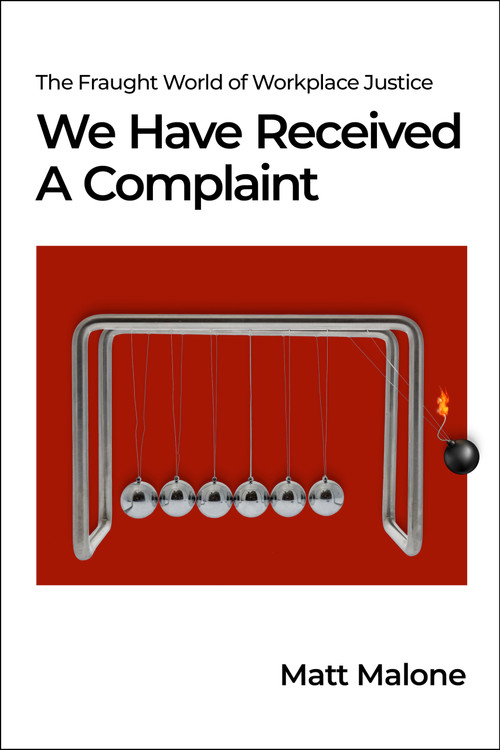 We Have Received A Complaint (US Edition) (The Fraught World of Workplace Justice) by Matt Malone, 9781990823626