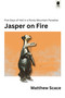 Jasper on Fire (Five Days of Hell in a Rocky Mountain Paradise) by Matthew Scace, 9781990823985