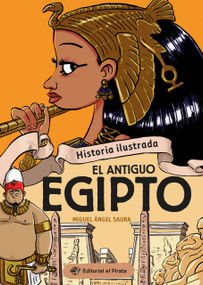 Historia ilustrada - El antiguo Egipto / Illustrated History - Ancient Egypt by Miguel Ángel Saura, Miguel Ángel Saura, 9788419898333