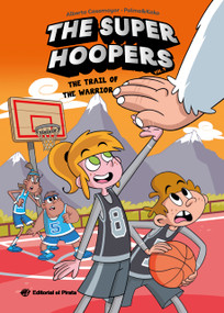 The Trail of the Warrior (A hilarious basketball series for kids 8-12. Basketball has never been so much fun!) by Josep "Kako" Carrasco, Alberto Casamayor, Pepe Palma, 9788419898913