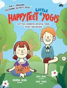 Happy Feet ‘Little' Yogis: Fun and Engaging Activity Book; Boost Focus, Coordination, and Critical Thinking by Brinda Hora, 9789370038202