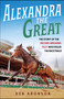 Alexandra the Great (The Story of the Record-Breaking Filly Who Ruled the Racetrack) - 9798890680389 by Deb Aronson, 9798890680389
