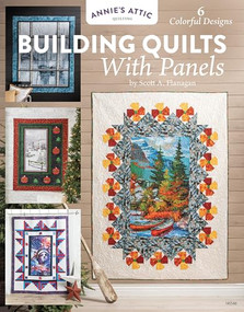 Building Quilts With Panels (6 Colorful Designs) by Scott A Flanagan, 9798892534031