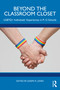 Beyond the Classroom Closet (LGBTQ+ Individuals' Experiences in P-12 Schools) by Joseph R. Jones, 9781041020097