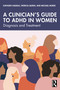 A Clinician's Guide to ADHD in Women (Diagnosis and Treatment) by Kathleen Nadeau, Patricia Quinn, Michael Morse, 9781032883250