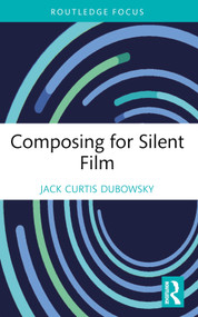 Composing for Silent Film - 9781032184227 by Jack Curtis Dubowsky, 9781032184227