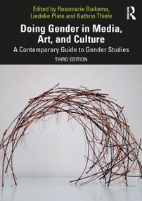 Doing Gender in Media, Art, and Culture (A Contemporary Guide to Gender Studies) by Rosemarie Buikema, Liedeke Plate, Kathrin Thiele, 9781032442914