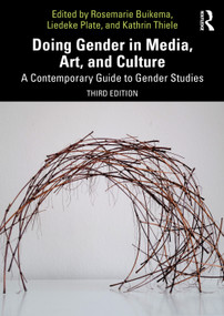Doing Gender in Media, Art, and Culture (A Contemporary Guide to Gender Studies) by Rosemarie Buikema, Liedeke Plate, Kathrin Thiele, 9781032442914