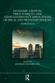 Economic Growth, Price Stability and Good Governance Implications of Fiscal and Monetary Policies (Global Scenario) by Ramesh Chandra Das, 9781041025276