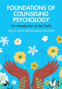 Foundations of Counseling Psychology (An Introduction to the Field) by Julie M. Koch, Douglas Knutson, 9781032568034