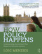 How Policy Happens (Understanding the decisions that shape our education systems) by Loic Menzies, 9781032230207