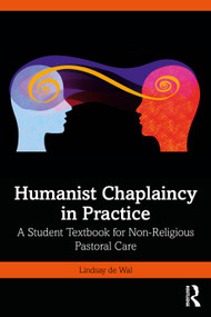 Humanist Chaplaincy in Practice (A Student Textbook for Non-Religious Pastoral Care) by Lindsay de Wal, 9781041215714