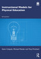 Instructional Models for Physical Education by Gavin Colquitt, Michael Metzler, Tony Pritchard, 9781041259800