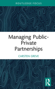 Managing Public-Private Partnerships by Carsten Greve, 9780367897499