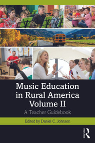 Music Education in Rural America Volume II (A Teacher Guidebook) by Daniel C. Johnson, 9781032959795