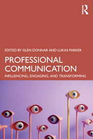 Professional Communication (Influencing, Engaging, and Transforming) by Glen Donnar, Lukas Parker, 9781032895987