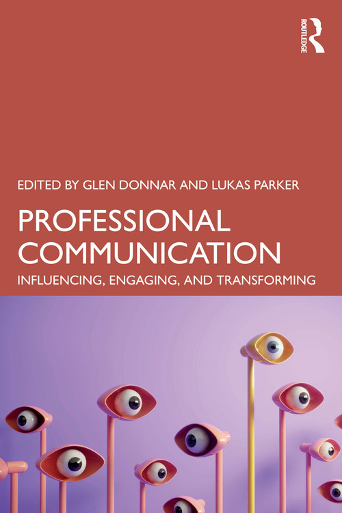 Professional Communication (Influencing, Engaging, and Transforming) by Glen Donnar, Lukas Parker, 9781032895987