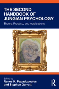 The Second Handbook of Jungian Psychology (Theory, Practice, and Applications) by Renos K. Papadopoulos, Stephen Garratt, 9781032982083