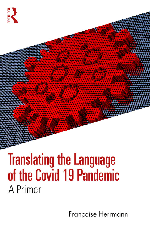 Translating the Language of the Covid 19 Pandemic (A Primer) by Françoise Herrmann, 9781041236351