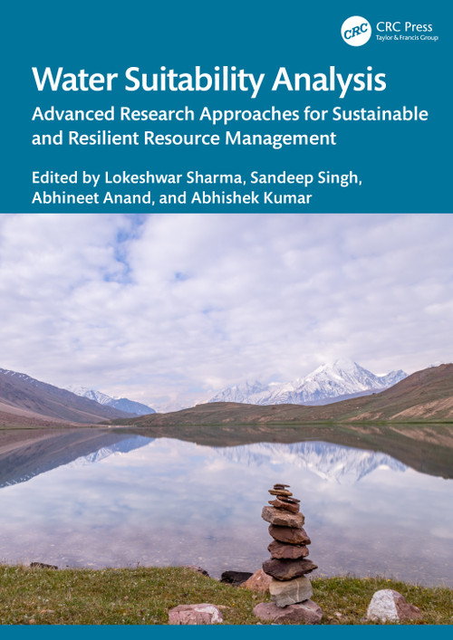 Water Suitability Analysis (Advanced Research Approaches for Sustainable and Resilient Resource Management) by Lokeshwar Sharma, Sandeep Singh, Abhineet Anand, Abhishek Kumar, 9781041162476