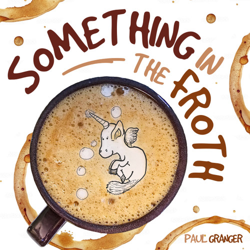 Something In the Froth by Paul Granger, 9781636989037