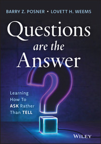 Questions are the Answer (Learning How to Ask Rather than Tell) by Barry Z. Posner, Lovett Weems, 9781394429943