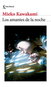Los amantes de la noche: Novela / All the Lovers in the Night: A Novel (Spanish Edition) by Mieko Kawakami, 9786073933520