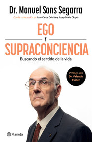 Ego y supraconciencia: Buscando el sentido de la vida / Ego and Supraconsciousness: Searching for the Meaning of Life (Spanish Edition) by Dr. Manuel Sans Segarra, 9786073935944