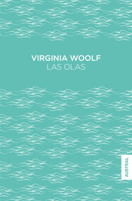 Las olas: Novela / The Waves: A Novel (Spanish Edition) by Virginia Woolf, 9786073936026