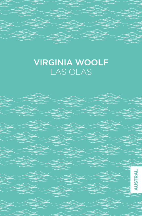 Las olas: Novela / The Waves: A Novel (Spanish Edition) by Virginia Woolf, 9786073936026
