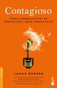 Contagioso: Cómo conseguir que tus productos e ideas tengan éxito / Contagious: Why Things Catch On (Spanish Edition) by Jonah Berger, 9786076390924