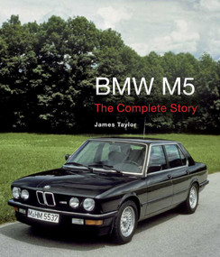BMW M5 (The Complete Story) by James Taylor, 9781785000454