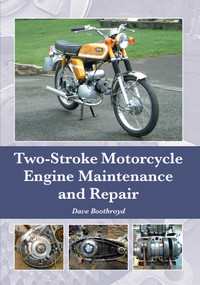 Two-Stroke Motorcycle Engine Maintenance and Repair by Dave Boothroyd, 9781785001208
