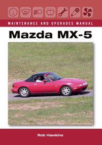 Mazda MX-5 Maintenance and Upgrades Manual by Rob Hawkins, 9781785002823