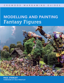 Modelling and Painting Fantasy Figures by Paul Stanley, 9781785004957