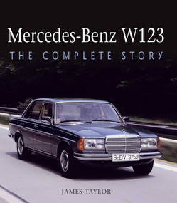 Mercedes-Benz W123 (The Complete Story) by James Taylor, 9781785006050