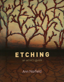 Etching (An Artist's Guide) by Ann Norfield, 9781785006159