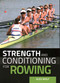 Strength and Conditioning for Rowing by Alex Wolf, 9781785007415