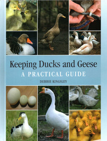 Keeping Ducks and Geese (A Practical Guide) by Debbie Kingsley, 9781785009617