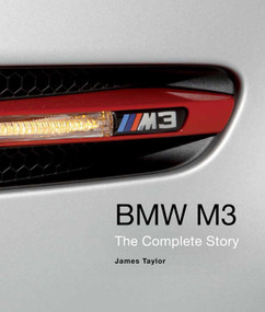 BMW M3 (The Complete Story) by James Taylor, 9781847977724