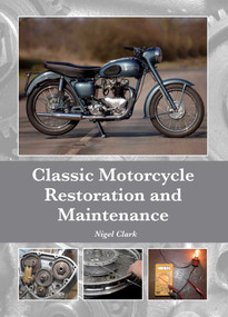 Classic Motorcycle Restoration and Maintenance by Nigel Clark, 9781847978813