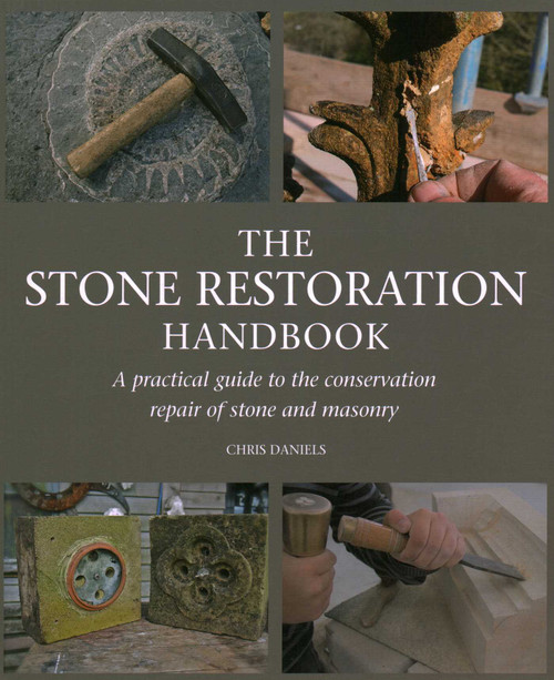Stone Restoration Handbook (A Practical Guide to the Conservation Repair of Stone and Masonry) by Chris Daniels, 9781847979070