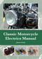 Classic Motorcycle Electrics Manual by James Smith, 9781847979957