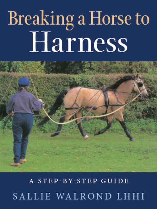 Breaking Horse to Harness by Sallie Walrond, 9781908809995