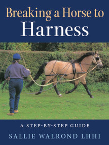 Breaking Horse to Harness by Sallie Walrond, 9781908809995