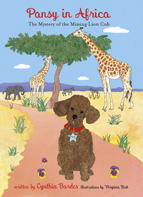 Pansy in Africa (The Mystery of the Missing Lion Cub) by Cynthia Bardes, Virginia Best, 9780692984574