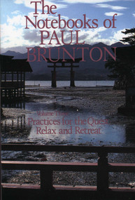 Practices for the Quest/Relax and Retreat (Notebooks of Paul Brunton) by Paul Brunton, 9780943914169