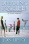 Dreaming Together (Explore Your Dreams by Acting Them Out) by Jon Lipsky, 9780943914596